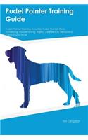 Pudel Pointer Training Guide Pudel Pointer Training Includes: Pudel Pointer Tricks, Socializing, Housetraining, Agility, Obedience, Behavioral Training and More