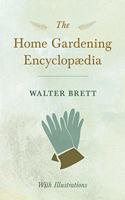 Home Gardening Encyclopædia - With Illustrations