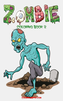 Zombie Coloring Book 2: (2 Zombie)