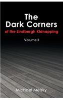The Dark Corners of the Lindbergh Kidnapping: Volume Ii
