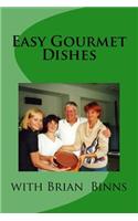 Easy Gourmet Dishes with Brian Binns