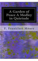 Garden of Peace A Medley in Quietude