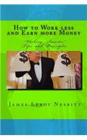 How to Work less and Earn more Money