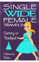 Sammy in Thailand (Single Wide Female Travels, Book 6)