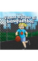 Vamos a Jugar Al Básquetbol (Let's Play Basketball)