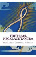 Pearl Necklace Tantra: Upadesha Instructions of the Great Perfection