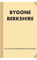 Bygone Berkshire (Large Print)