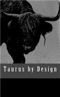 Taurus by Design