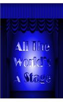 Shakespeare Journal - All The World's A Stage (Blue): 100 page 6" x 9" Ruled Notebook: Inspirational Journal, Blank Notebook, Blank Journal, Lined Notebook, Blank Diary