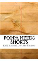 Poppa Needs Shorts