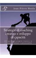 Strategie di coaching creativo e sviluppo di capacità: Attingere alle proprie risorse e a sviluppare talenti e potenzialità