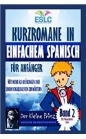 Kurzromane in Einfachem Spanisch für Anfänger: "Der Kleine Prinz" von Antoine de Saint Exupéry(2 Eslc Übungsbücher Serie)