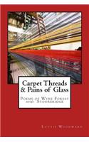 Carpet Threads & Pains of Glass