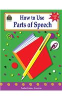 How to Use Parts of Speech, Grades 6-8