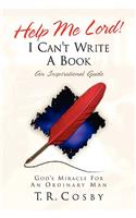 Help Me Lord! I Can't Write A Book