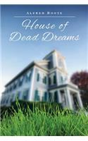 House of Dead Dreams