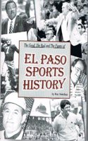 The Good, the Bad and the Funny of El Paso Sports History