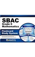 Sbac Grade 6 Mathematics Flashcard Study System: Sbac Test Practice Questions & Exam Review for the Smarter Balanced Assessment Consortium Assessments