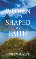 Women Who Shaped My Faith