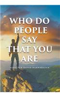 Who Do People Say That You Are
