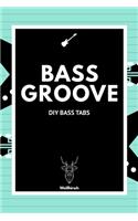 Bass Groove - DIY Bass Tabs