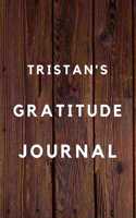 Tristan's Gratitude Journal: 2020 New Year Planner Goal Journal Gift for Tristan / Notebook / Diary / Unique Greeting Card Alternative