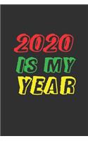 2020 Is My Year: 6x9 Blank Lined Journal 120 Pages - Notebook, Journal, Diary, Doodle Book - Funny, Sarcastic Yet Motivational 2020 New Year's Resolution