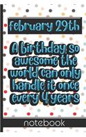 February 29th - A Birthday So Awesome the World Can Only Handle It Once Every Four Years