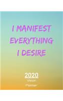 I Manifest Everything I Desire