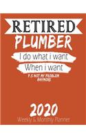 Retired Plumber - I do What i Want When I Want 2020 Planner