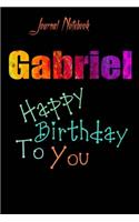 Gabriel: Happy Birthday To you Sheet 9x6 Inches 120 Pages with bleed - A Great Happy birthday Gift