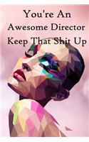 You're an Awesome Director. Keep That Shit Up: 100 Blank Lined Notebook Paperback