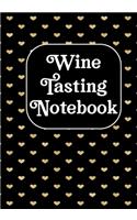 Wine Tasting Notebook: Wine Tasting Note Journal Record Keeping Tracker Log Book for Wine Passion Lover