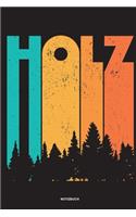Holz - Notizbuch: Für Holzfäller, Holzliebhaber - Notizbuch Tagebuch ... - Holzfäller, Waldarbeiter & Förster Geschenk Holz Wald Motorsäge Fans Notebook