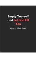 Empty Yourself and Let God Fill You