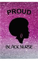 Proud Black Nurse: Graduation Gifts for Nurses, Nurse Practitioner Funny Gift, Great Nurse Appreciation Gift Presents...Lined Notebook for New Graduate Registered Nurs