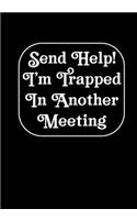 Send Help! I'm Trapped In Another Meeting