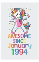 Awesome Since January 1994 Notebook Unicorn Dabbing, Birthday Unicorn, Cute Happy Birthday Dabbing Unicorn Birthday Gift