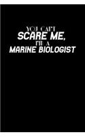 You can't scare me I'm a Marine Biologist: Hangman Puzzles - Mini Game - Clever Kids - 110 Lined pages - 6 x 9 in - 15.24 x 22.86 cm - Single Player - Funny Great Gift