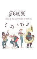 Quote Journal Folk Music is the soundtrack of your life. Music Sheet Gift