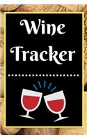 Wine Tracker: Wine Tasting Notebook and Wine Pairing Guide, Wine Tasting Log, Wine Tasting Sheets, Wine Tasting Template, Winery Tour Tracker Perfect for Wine Lov