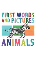 First Words and Pictures: Animals