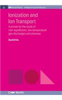 Ionization and Ion Transport