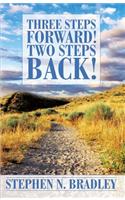 Three Steps Forward! Two Steps Back!