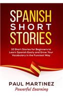 Spanish Short Stories: 10 Short Stories for Beginners to Learn Spanish Easily and Grow Your Vocabulary in the Funniest Way