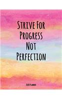 Strive For Progress Not Perfection 2020 Planner