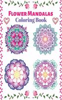 Flower Mandalas Coloring Book: Coloring Books For Adults Relaxation Mandala Flowers, 46 Beginner-Friendly & Relaxing Floral Art Activities on High-Quality Extra-Thick Perforated P