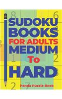 Sudoku Books For Adults Medium To Hard: Brain Games For Adults - Logic Games For Adults