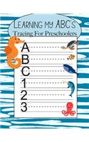 Learning My ABC's Tracing For Preschoolers: Learn to Print Sea Workbook For Kids