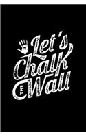 Let's Chalk The Wall
